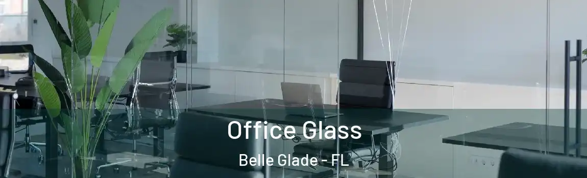  Office Glass Belle Glade - FL